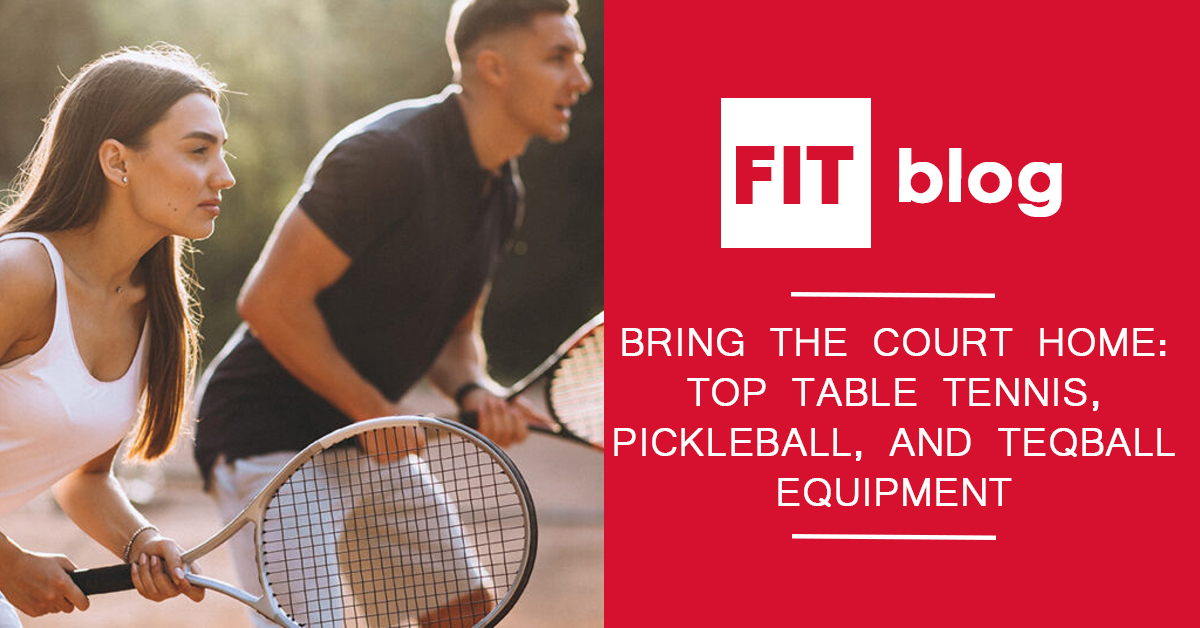 Feature image for the blog: Bring the Court Home: Top Table Tennis, Pickleball, and Teqball Equipment
