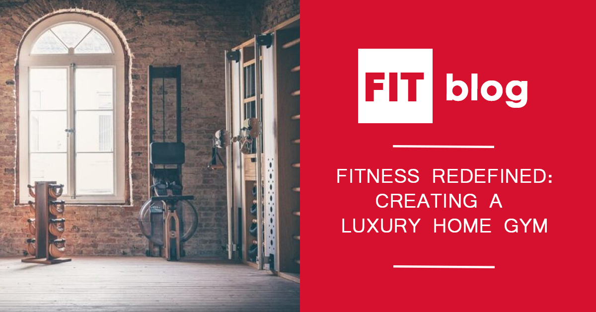 Feature image for the blog: Fitness Redefined: Creating a Luxury Home Gym