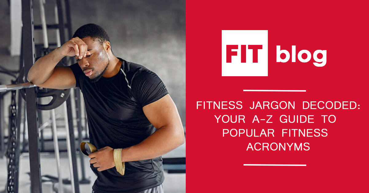 Feature image for the blog: Fitness Jargon Decoded: Your A-Z Guide to Popular Fitness Acronyms